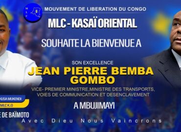 Le MLC au Kasaï Oriental s&rsquo;active pour réserver un accueil délirant pour Félix Tshisekedi et Jean-Pierre Bemba